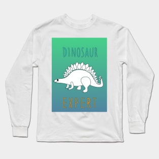 Dinosaur expert! Long Sleeve T-Shirt